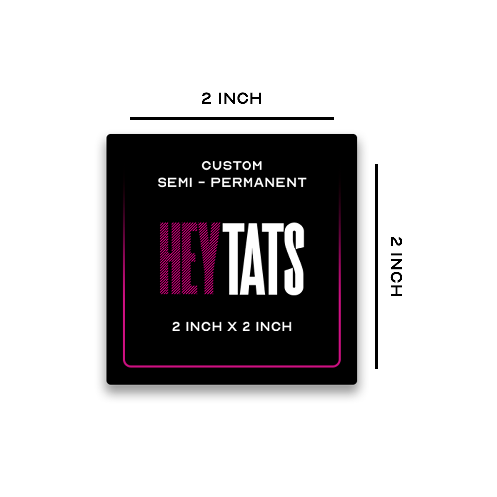 2 x 2 inch - Custom Semi-Permanent Tattoo