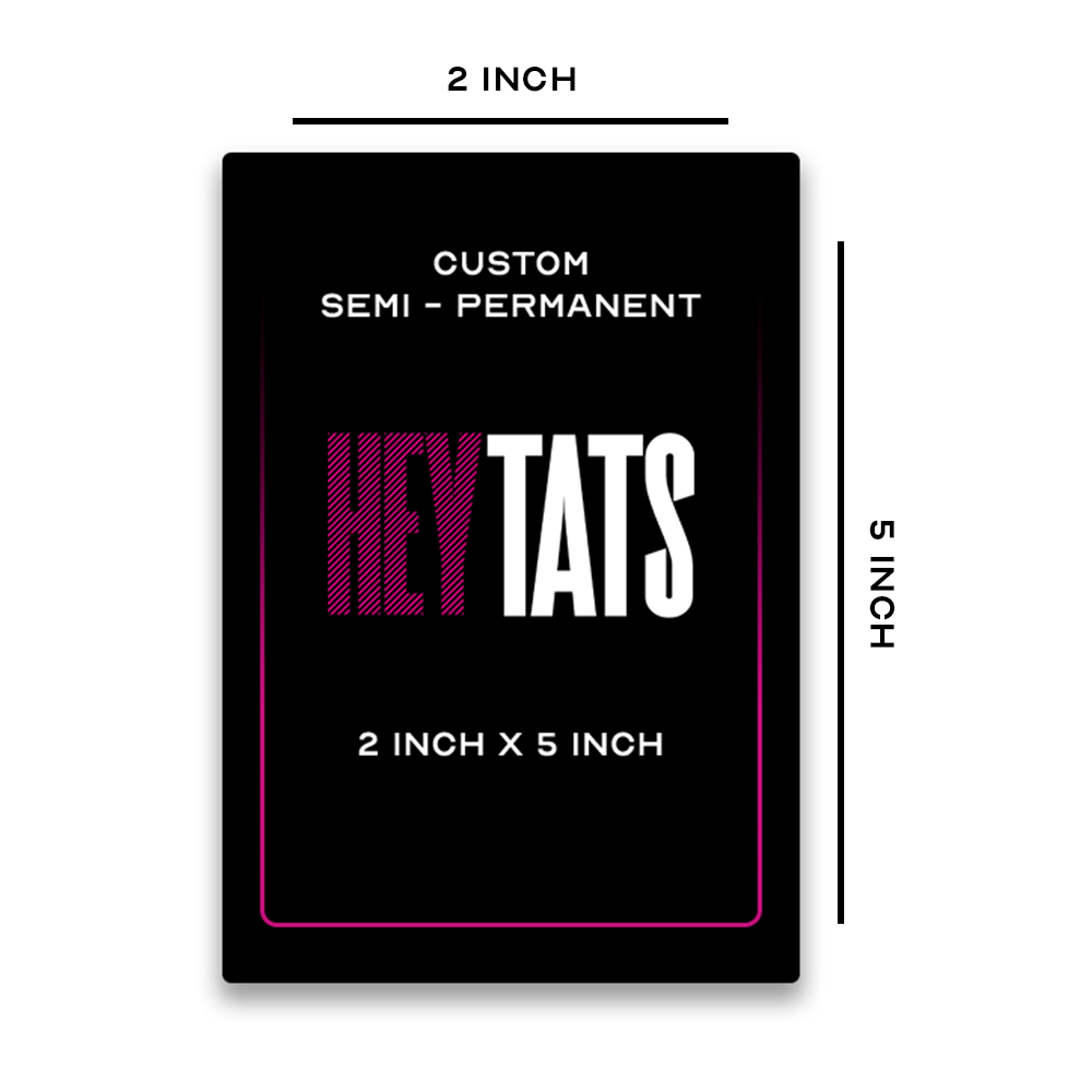 5 x 2 inch – Custom Semi Permanent Tattoo